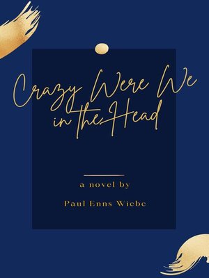cover image of Crazy Were We in the Head